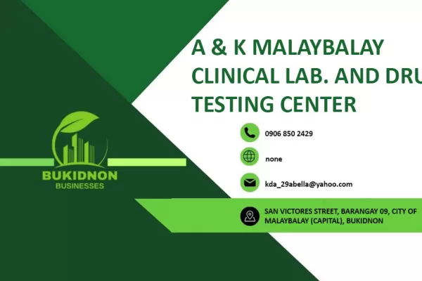 A & K MALAYBALAY CLINICAL LAB. AND DRUG TESTING CENTER