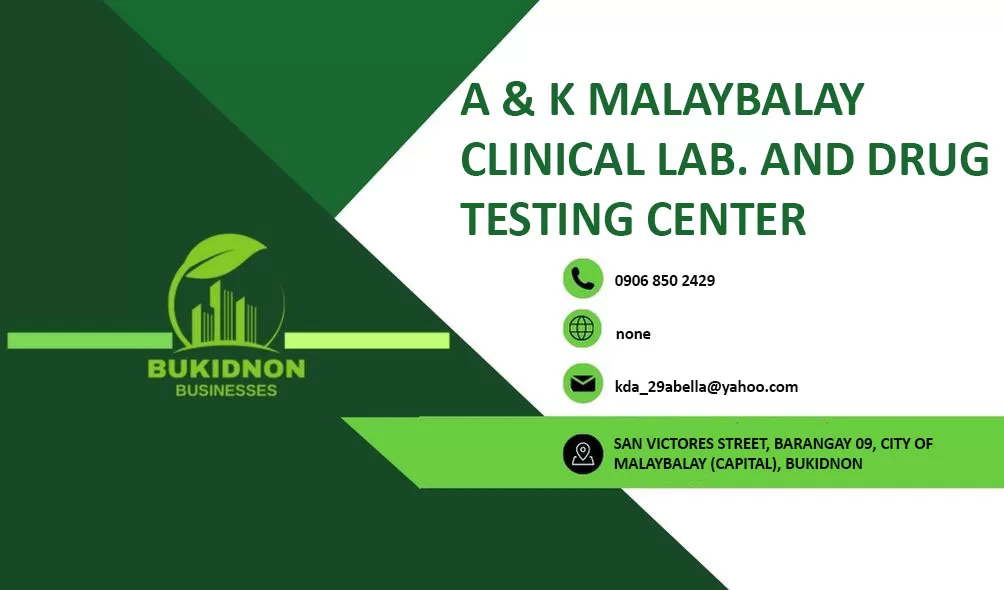 A & K MALAYBALAY CLINICAL LAB. AND DRUG TESTING CENTER